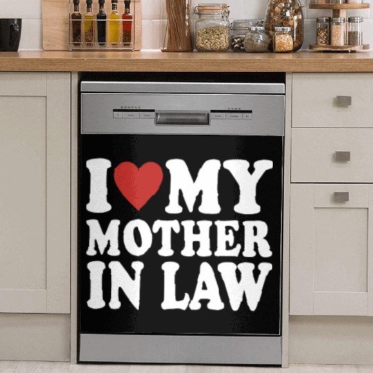 I Love My Mother In Law Funny Parents Day Mother's Dish Washer Covers