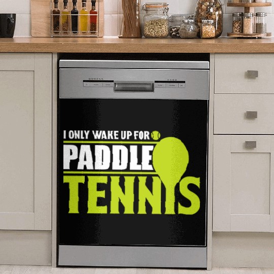 I Only Wake Up for Paddle Tennis 2 Dish Washer Covers