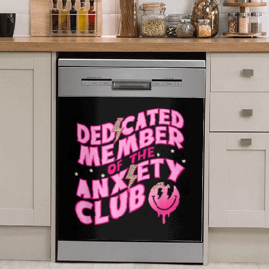 Dedicated member of the anxiety club Dish Washer Covers