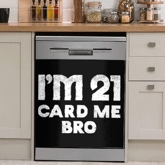 I'm 21 Card Me Bro Birthday Funny 21st Birthday 21 Dish Washer Covers