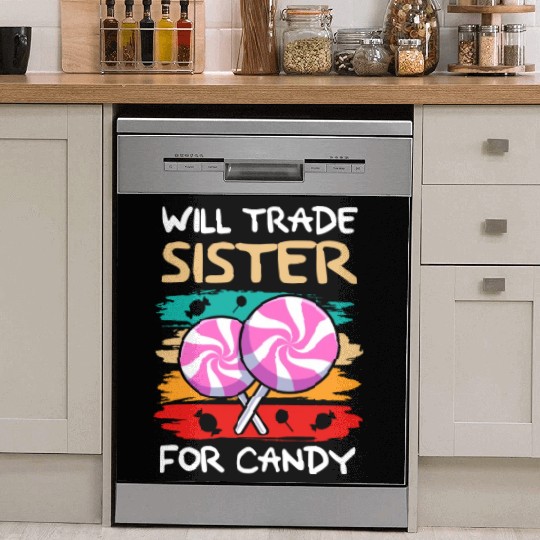 Will Trade Sister For Candy I Lollipop I Kids I Dish Washer Covers