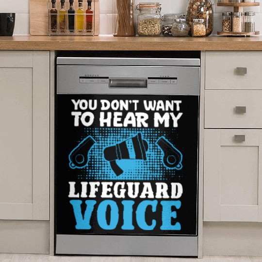 Dont want hear my lifeguard voice pool guard Dish Washer Covers