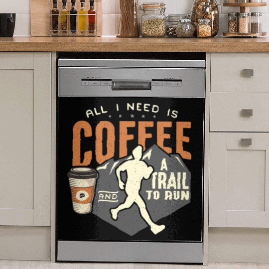 Trail Running All I Need Is Coffee And Trail Race Dish Washer Covers
