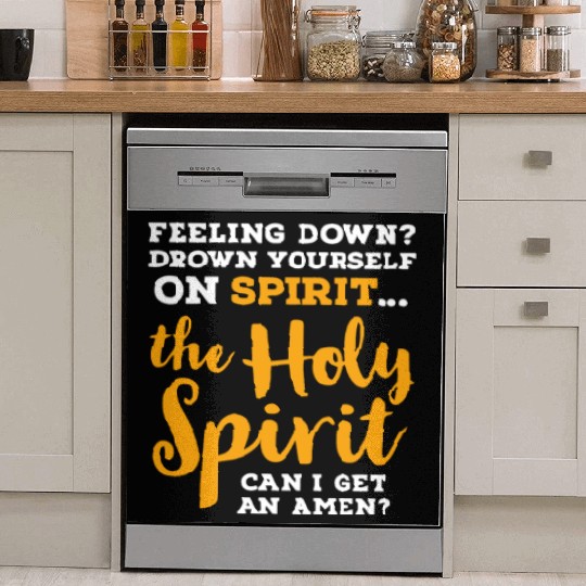 the Holy Spirit CAN I GET AN AMEN? Dish Washer Covers