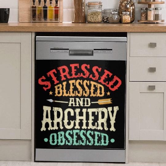 Stressed Blessed And Archery Obsessed Bow & Arrows Dish Washer Covers