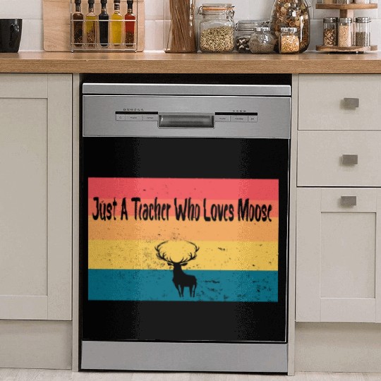 just a teacher who loves moose Dish Washer Covers