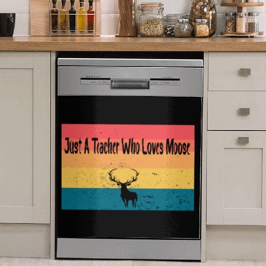 just a teacher who loves moose Dish Washer Covers