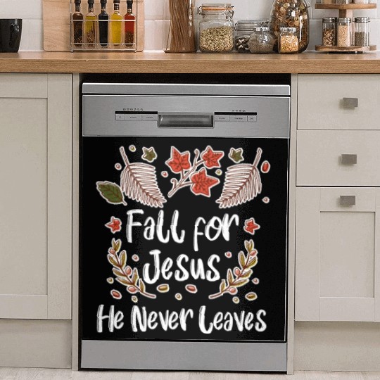 Fall For Jesus, He Never Leaves Dish Washer Covers