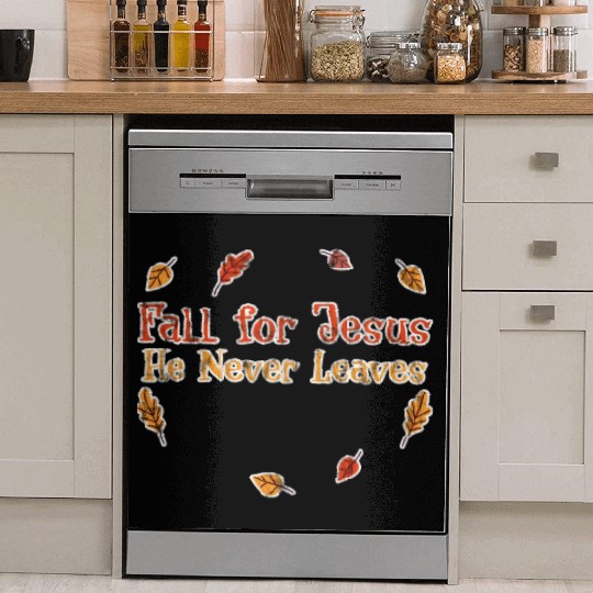 Fall For Jesus, He Never Leaves 3 Dish Washer Covers