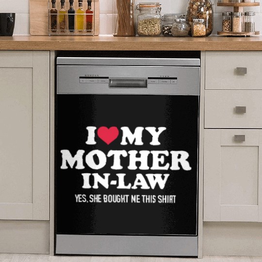 I love my mother-in-law for son-in-lawmothermother Dish Washer Covers