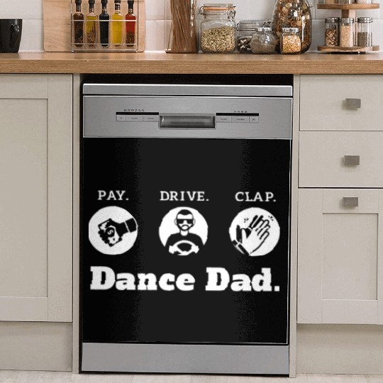 Dance Dad Pay Drive Clap Dance Dad Gift Design Dish Washer Covers