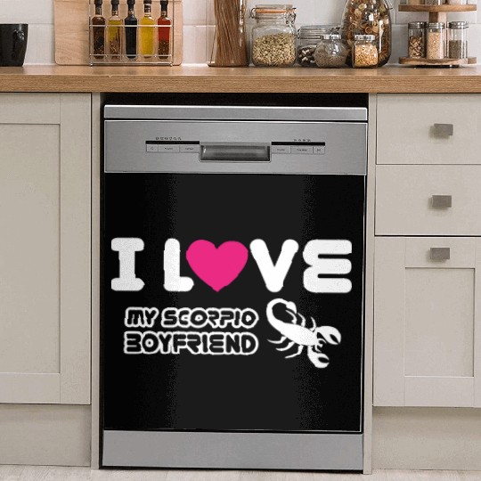 I Love My Scorpio Boyfriend Dish Washer Covers