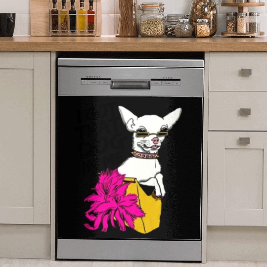 I GOT THAT DOG In me Dish Washer Covers