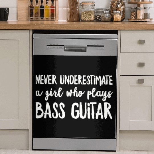 Never Underestimate A Girl Who Plays Bass Guitar P Dish Washer Covers