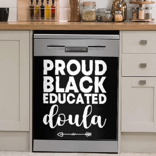 Proud Black Educated Doula Birth Doulas Newborn La Dish Washer Covers