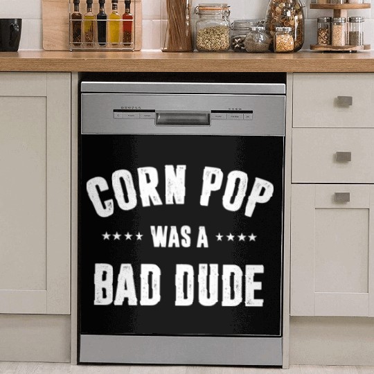 Corn Pop Was A Bad Dude Dish Washer Covers