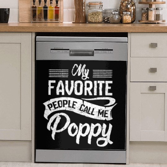 My Favorite People Call Me Poppy Grandpa Fathers D Dish Washer Covers