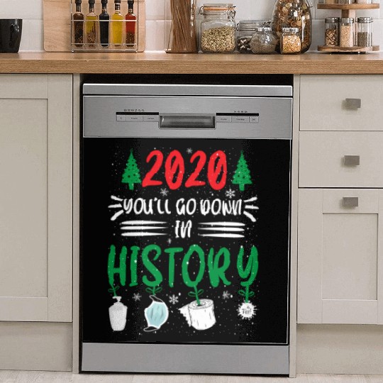 2020 You'Ll Go Down In History Dish Washer Covers