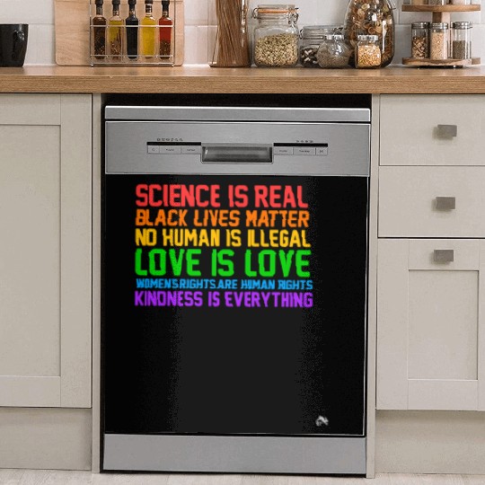 Science Is Real Kindness Is Everything Dish Washer Covers
