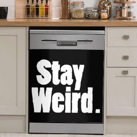 Stay Weird Dish Washer Covers