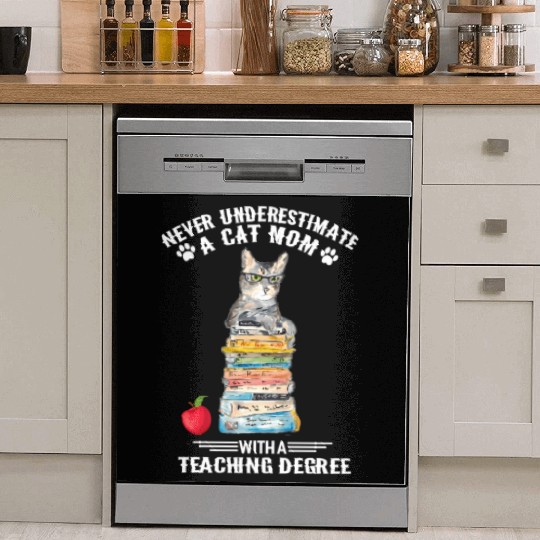 Never Underestimate A Cat Mom With A Teaching Dish Washer Covers