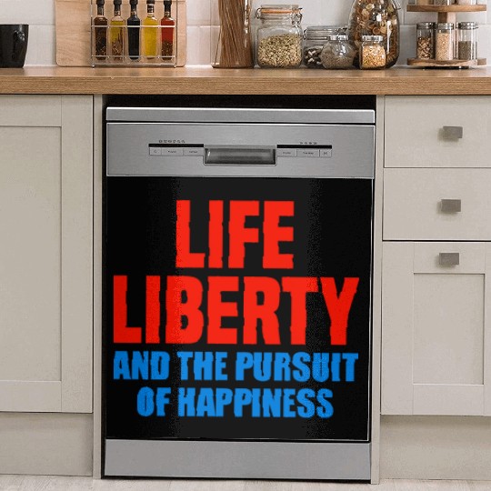 Life, Liberty, and the Pursuit of Happiness Dish Washer Covers
