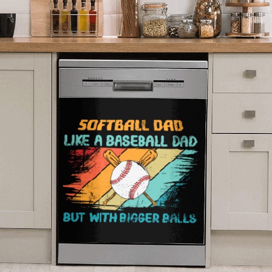 Softball Dad like a baseball Dad but with bigger Dish Washer Covers