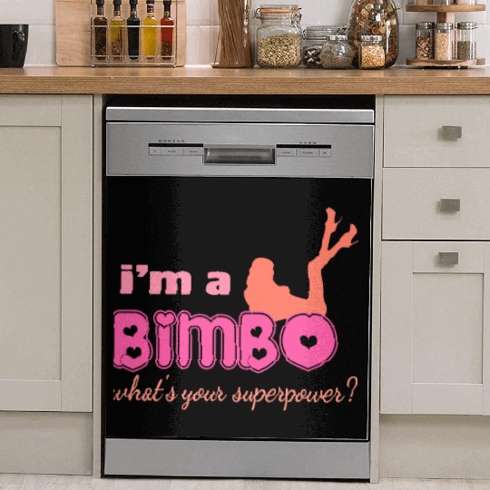 I'm A Bimbo What's Your Superpower Funny Girls Dish Washer Covers