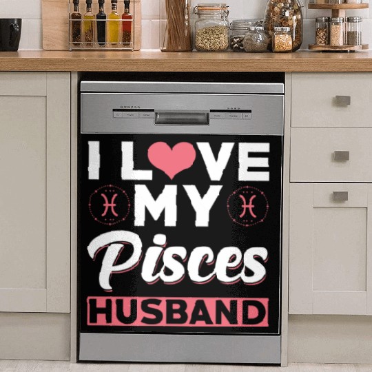 I love my Pisces Husband Dish Washer Covers