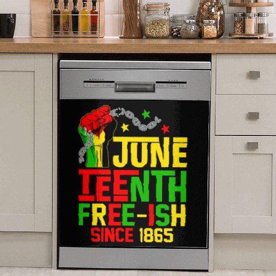 Juneteenth Free-Ish Since 1865 Celebrate Black Fre Dish Washer Covers