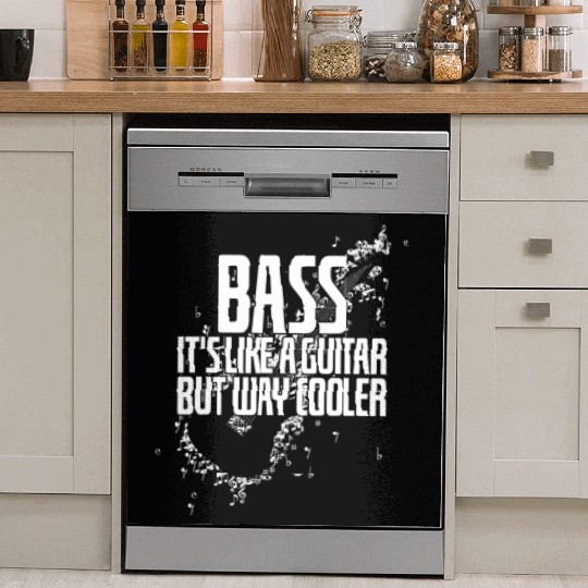 Musician Quote Bass It's Like A Guitar But Way Dish Washer Covers