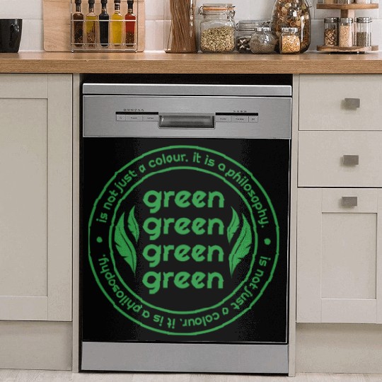 Green Is Not Just A Colour Green Is A Philosophy Dish Washer Covers