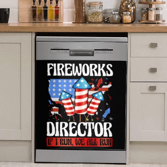 Fireworks Director If I run we all run Dish Washer Covers