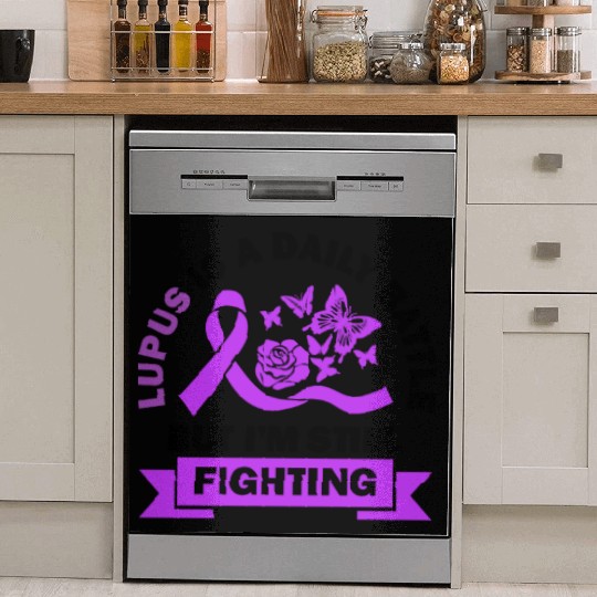 Lupus Is A Daily Battle But I'm Still Fighting Dish Washer Covers