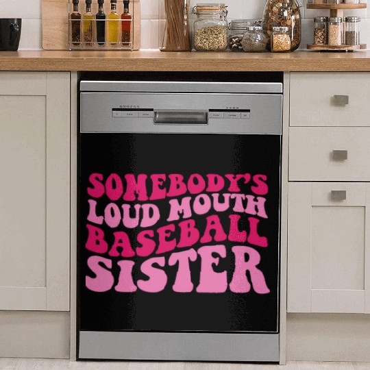 Somebody'S Loud Mouth Baseball Sister Dish Washer Covers