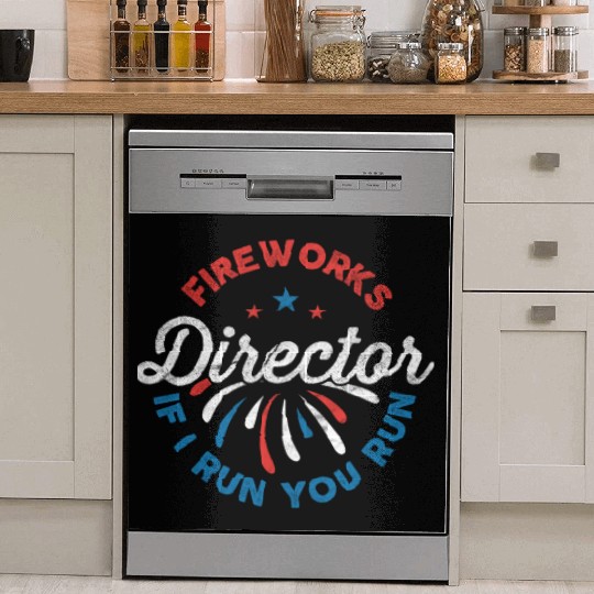 Fireworks Director If I Run Funny 4th Of July Dish Washer Covers