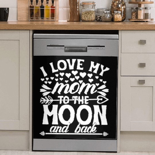 I love my mom to the moon and back hipster Dish Washer Covers
