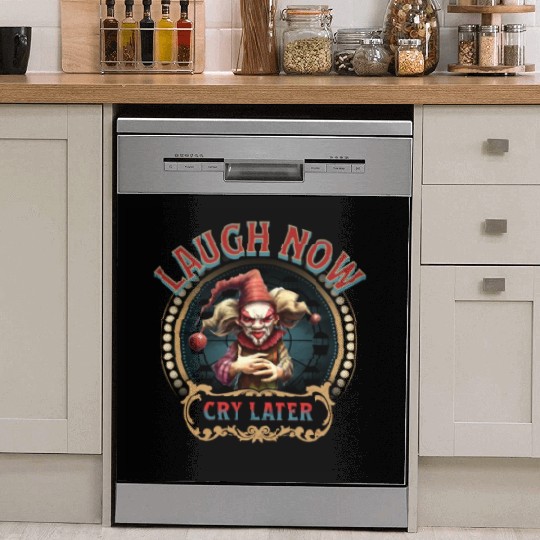 Laugh Now Cry Later Dish Washer Covers