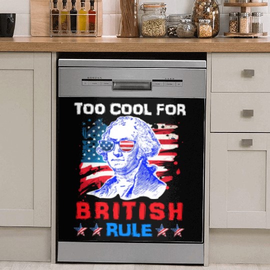 George Washington Too cool for British Rule US Dish Washer Covers