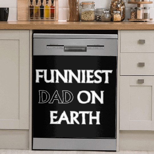 FUNNIEST DAD ON EARTH Dish Washer Covers