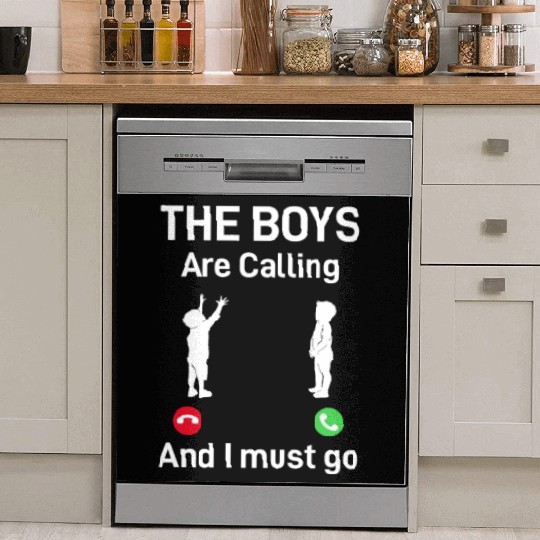 The Boys Are Calling And I Must Go - Fathers Day D Dish Washer Covers