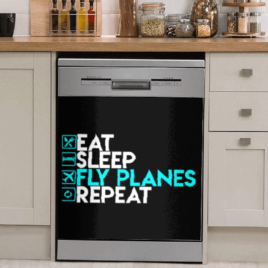 Eat Sleep Fly Planes Repeat Airplane Pilo Dish Washer Covers