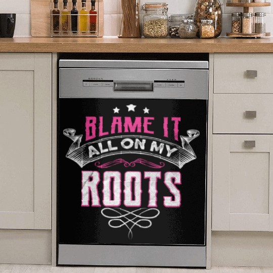 Blame It All On My Roots Dish Washer Covers