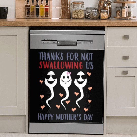 Thank You For Not Swallowing Us Mother's Day Dish Washer Covers