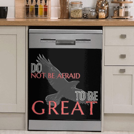 Do Not Be Afraid To Be Great Dish Washer Covers