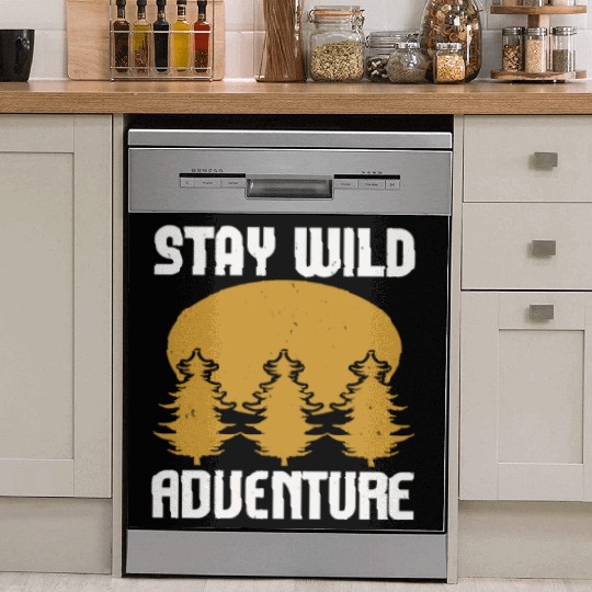 Stay wild adventure Dish Washer Covers