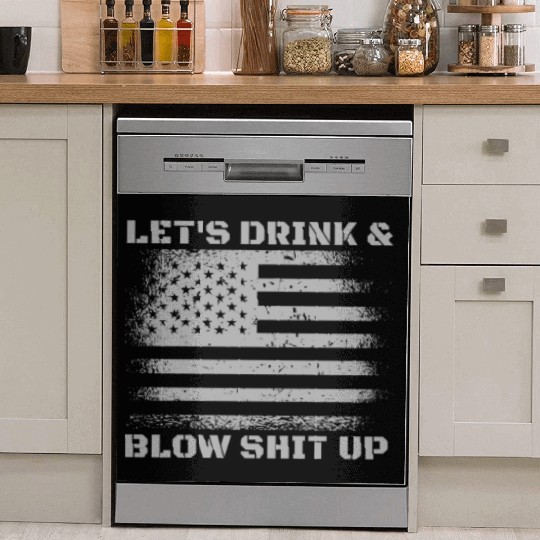 Let's Drink And Blow Shit Up Fireworks 4th Of July Dish Washer Covers