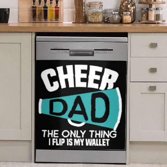 Cheer Dad The Only Thing I Flip Is My Wallet Dish Washer Covers