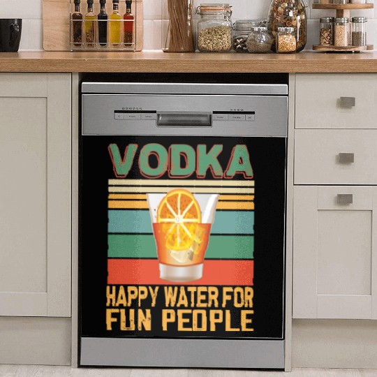 Vodka Happy Water For Fun People Vodka Lovers Dish Washer Covers