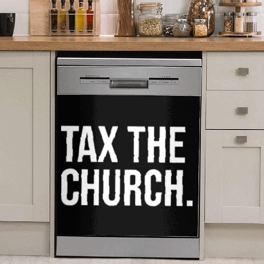Tax The Church Anti Religion Funny Government Fare Dish Washer Covers